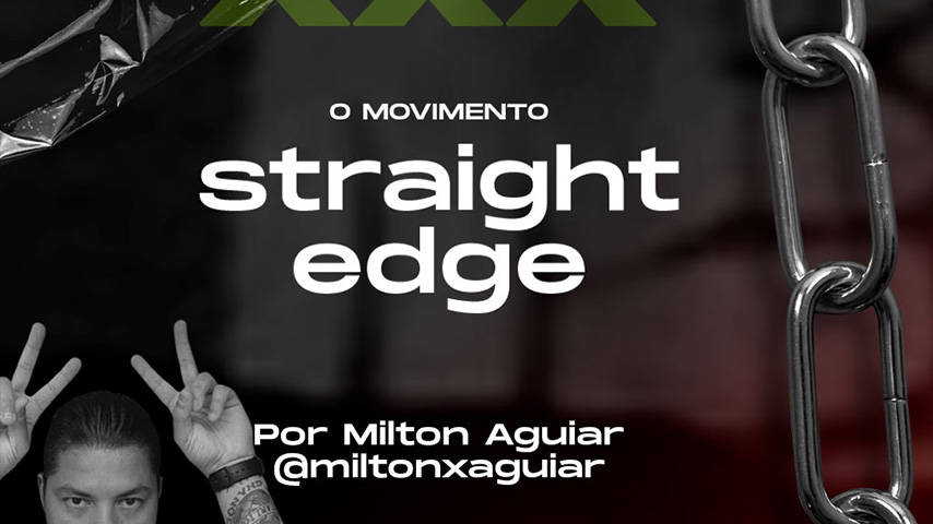 O movimento Straight Edge por Milton Aguiar