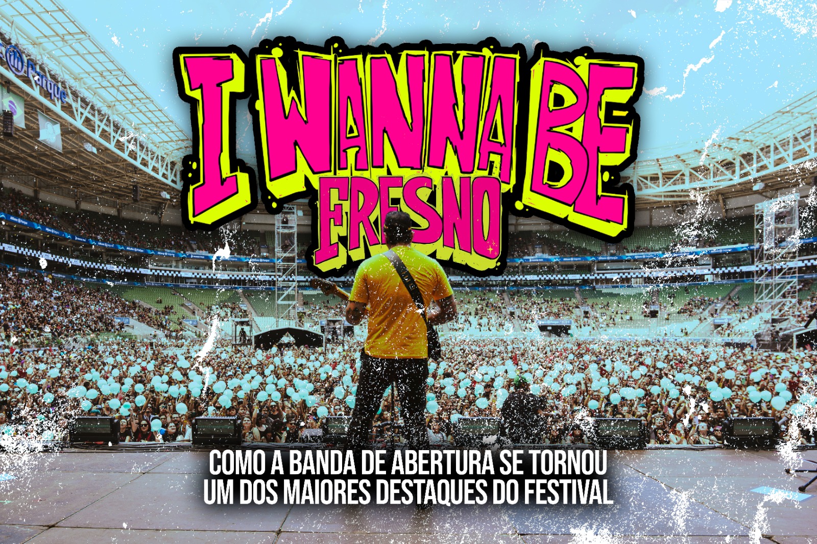 “I Wanna Be Fresno”: como a banda de abertura se tornou um dos maiores destaques do festival