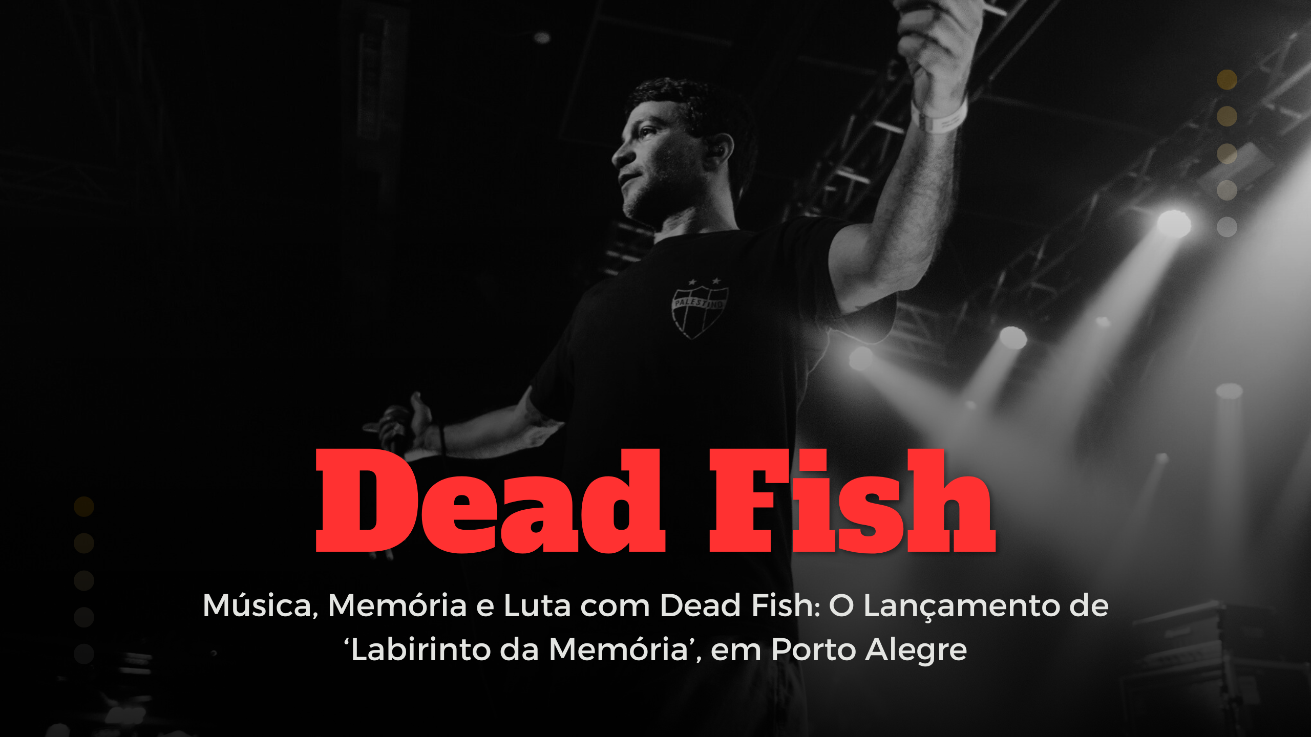 Música, Memória e Luta com Dead Fish: O Lançamento de ‘Labirinto da Memória’, em Porto Alegre